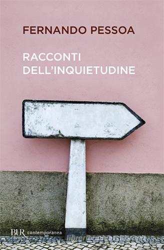 Racconti dell'inquietudine di Fernando Pessoa edito da Rizzoli