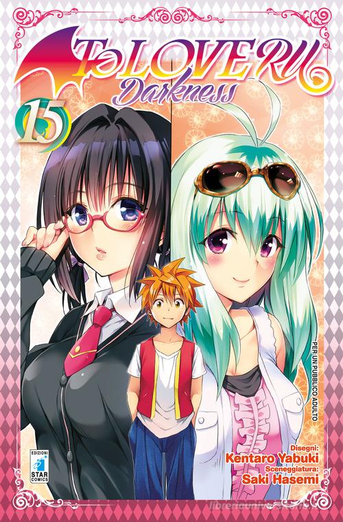 To love-ru darkness vol.15 di Kentaro Yabuki, Saki Hasemi edito da Star Comics