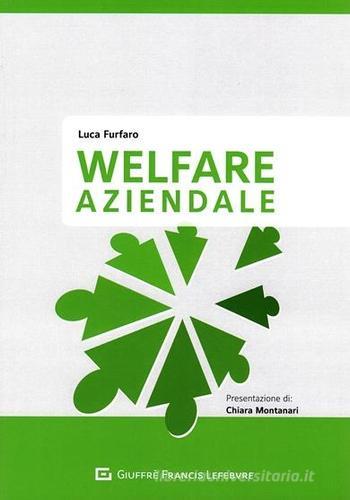 Welfare aziendale di Luca Furfaro edito da Giuffrè