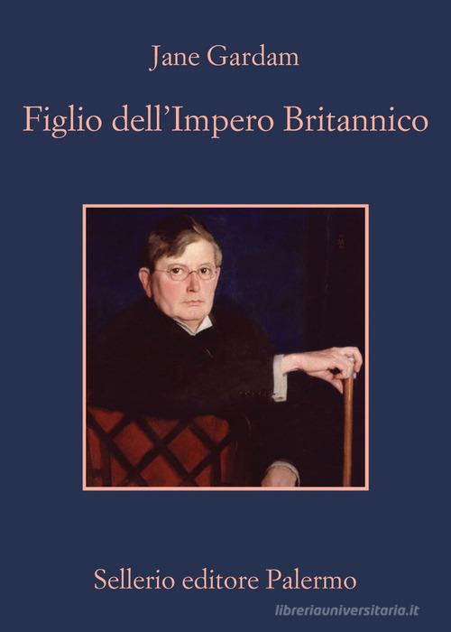 Figlio dell'impero britannico di Jane Gardam edito da Sellerio Editore Palermo