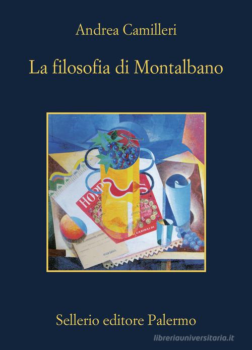 La filosofia di Montalbano di Andrea Camilleri edito da Sellerio Editore Palermo