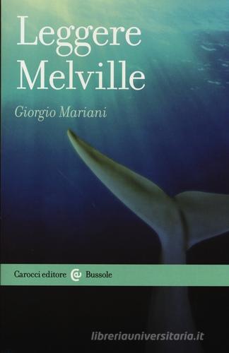 Leggere Melville di Giorgio Mariani edito da Carocci