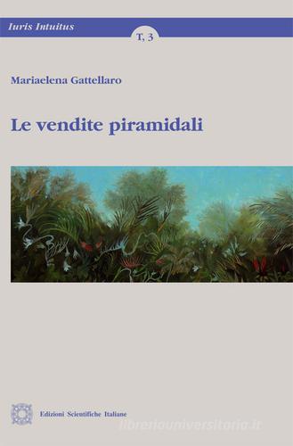 Le vendite piramidali di Mariaelena Gattellaro edito da Edizioni Scientifiche Italiane