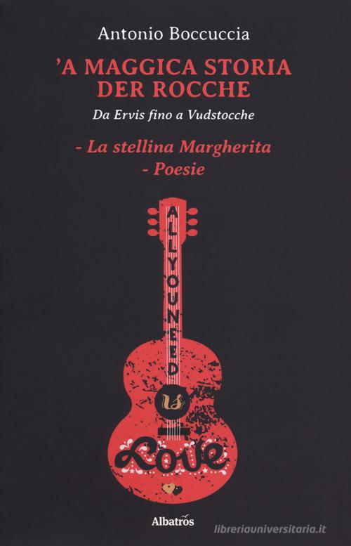 Libro 'A maggica storia der rocche. Da Ervis fino a Vudstocche-La stellina Margherita di Antonio Boccuccia Nuove voci. Confini di Gruppo Albatros Il Filo