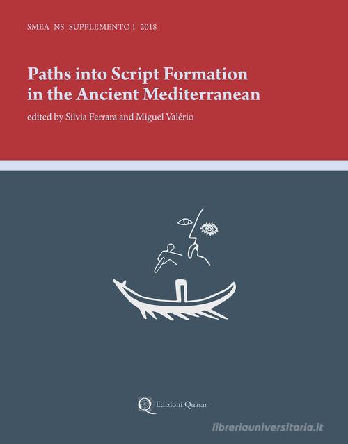 Paths into script formation in the ancient mediterranean. Nuova ediz. edito da Quasar