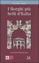 I borghi più belli d'Italia. Il fascino dell'Italia nascosta. Guida 2004 di Claudio Bacilieri edito da Donzelli