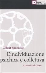 L' individuazione psichica e collettiva di Gilbert Simondon edito da DeriveApprodi
