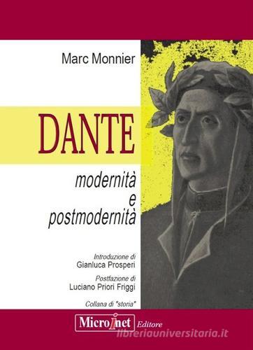 Dante. Modernità e postmodernità di Marc Monnier edito da Microinet
