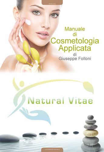 Manuale di cosmetologia applicata di Giuseppe Folloni edito da La Clessidra (Reggiolo)