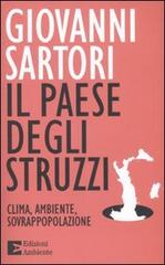 Il paese degli struzzi. Clima, ambiente, sovrappopolazione di Giovanni Sartori edito da Edizioni Ambiente