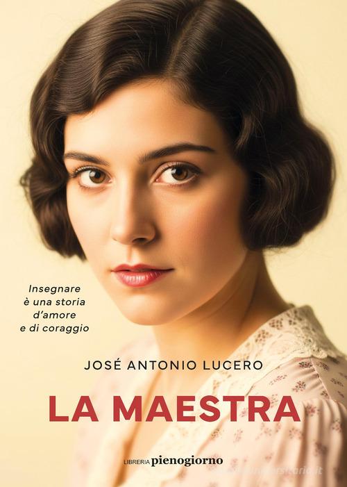 Libro La maestra di José Antonio Lucero di Libreria Pienogiorno