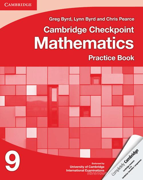 Cambridge Checkpoint Mathematics. Practice Book Stage 9 di Byrd Greg, Byrd Lynn, Chris Pearce edito da Cambridge