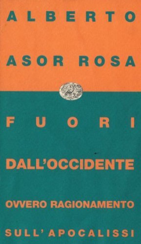 Fuori dall'Occidente di Alberto Asor Rosa edito da Einaudi