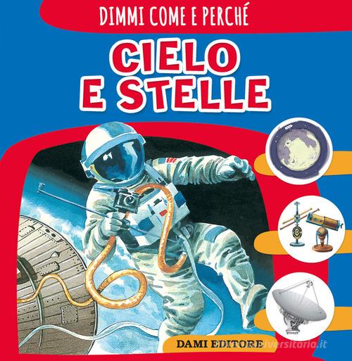 Cielo e stelle di Elisa Prati edito da Dami Editore
