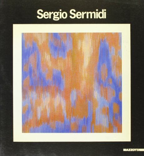 Sergio Sermidi. Catalogo della mostra (Milano, 1989) di Elena Pontiggia edito da Mazzotta