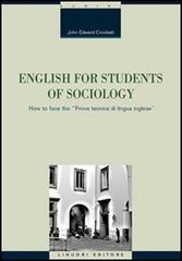 English for students of sociology. How to face the «prova tecnica di lingua inglese». Ediz. bilingue di John E. Crockett edito da Liguori