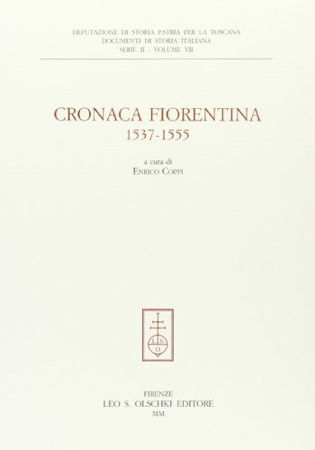 Cronaca fiorentina (1537-1555) edito da Olschki