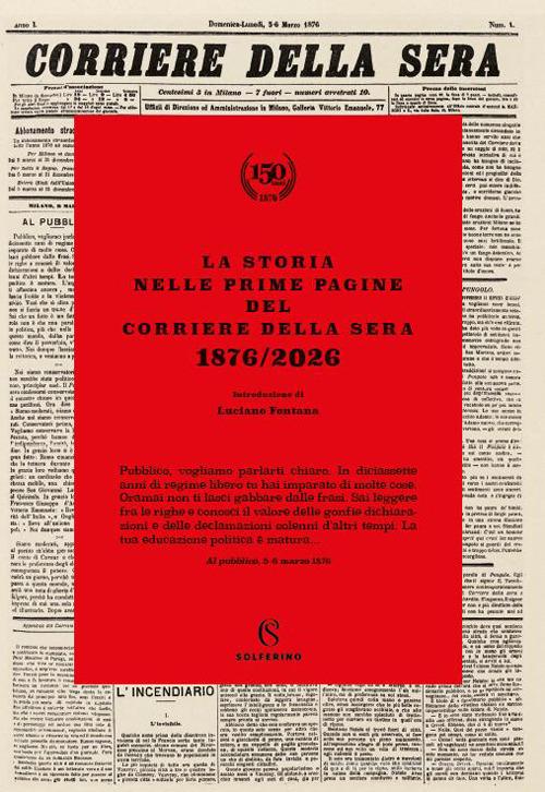 La storia nelle prime pagine del Corriere della Sera 1876/2026 edito da Solferino