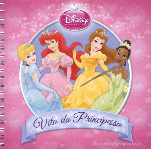 Vita da principessa. Disney princess. Con adesivi. Ediz. illustrata edito da Disney Libri