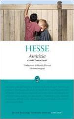 Amicizia e altri racconti. Ediz. integrale di Hermann Hesse edito da Newton Compton