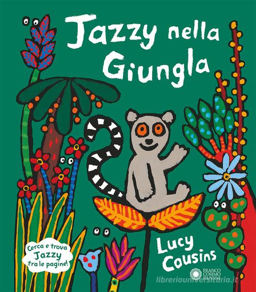 Jazzy nella giungla. Ediz. a colori di Lucy Cousins edito da Franco Cosimo Panini