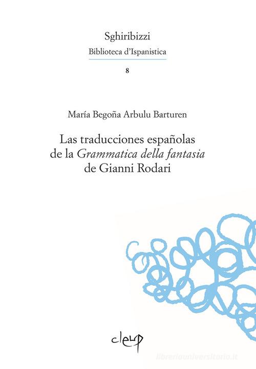 La traducciones españolas de la «Grammatica della fantasia» de Gianni Rodari  di María Begoña Arbulu Barturen - 9788867878994 in Sociolinguistica