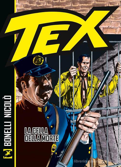 Tex. La cella della morte. Nuova ediz. di Gianluigi Bonelli edito da Sergio Bonelli Editore