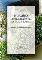 Di linguistica e di sociolinguistica. Studi offerti a Norbert Dittmar edito da Bulzoni