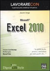 Lavorare con Microsoft Excel 2010 di Alessandra Salvaggio edito da FAG