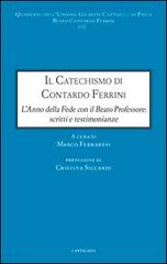 Il catechismo di Contardo Ferrini. L'anno della Fede con il Beato professore: scritti e testimonianze edito da Cantagalli