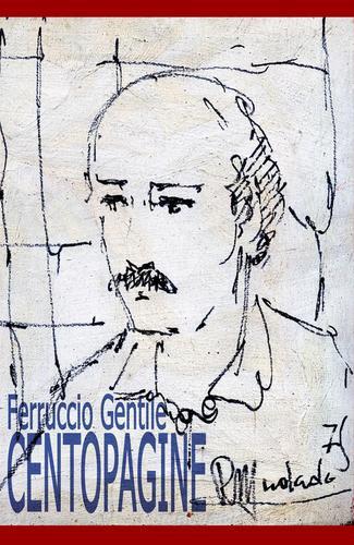 Centopagine di Ferruccio Gentile edito da ilmiolibro self publishing