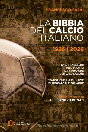 La bibbia del calcio italiano di Francesco Salvi edito da Edizioni Operaomnia