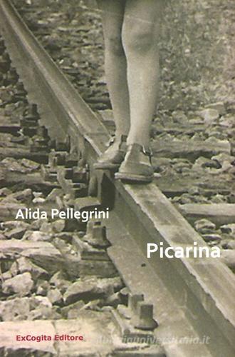 Picarina di Alida Pellegrini edito da ExCogita