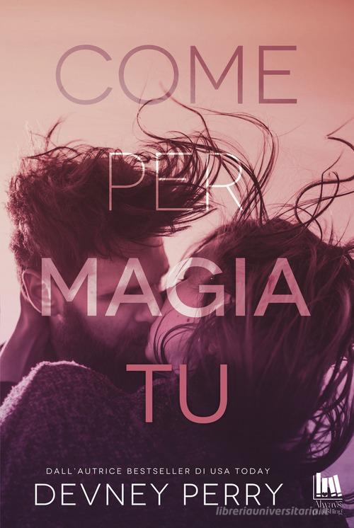 Libro Come per magia tu di Devney Perry di Always Publishing