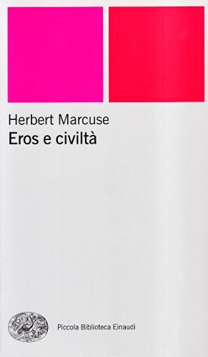 Eros e civiltà di Herbert Marcuse edito da Einaudi
