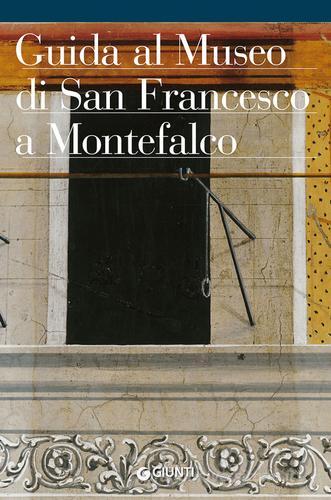Guida al Museo Comunale di San Francesco a Montefalco edito da Giunti Editore