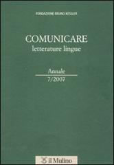 Comunicare letterature lingue (2007) vol.7 edito da Il Mulino