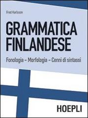 Grammatica finlandese. Fonologia. Morfologia. Cenni di sintassi di Fred Karlsson edito da Hoepli