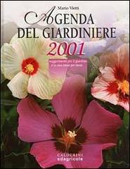 Agenda del giardiniere 2001. Suggerimenti per il giardino e la casa mese per mese di Mario Vietti edito da Edagricole