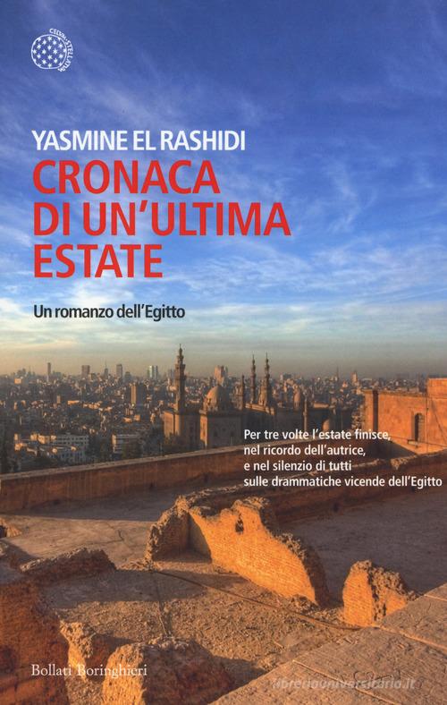 Cronaca di un'ultima estate. Un romanzo dell'Egitto di Yasmine El Rashidi edito da Bollati Boringhieri
