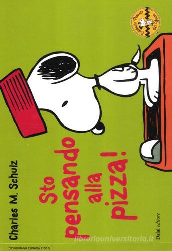 Sto pensando alla pizza! Celebrate Peanuts 60 years vol.26 di Charles M. Schulz edito da Dalai Editore