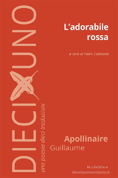 L' adorabile rossa di Guillaume Apollinaire edito da Mucchi Editore