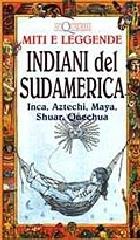 Miti e leggende. Indiani del Sudamerica edito da Demetra