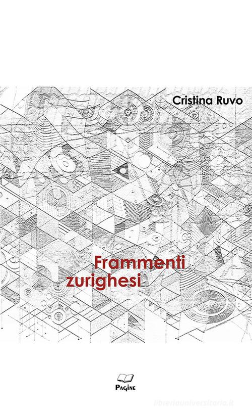 Libro Frammenti Zurighesi di Cristina Ruvo di Casa Editrice Pagine