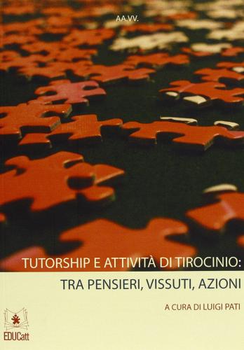 Tutorship e attività di tirocinio. Tra pensieri, vissuti, azioni edito da EDUCatt Università Cattolica