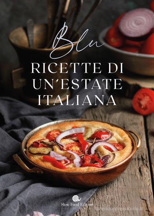 Blu. Ricette di un'estate italiana edito da Slow Food