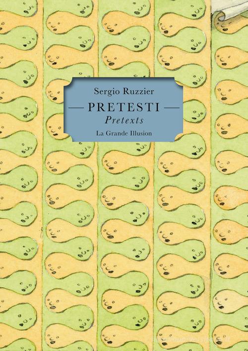 Pretesti-Pretexts. Ediz. bilingue di Sergio Ruzzier edito da La Grande Illusion