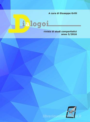 Dialogoi. Rivista di studi comparatistici (2016) vol.3 edito da WriteUp