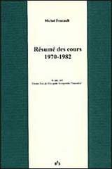 Résumé des cours (1970-1982) di Michel Foucault edito da BFS Edizioni
