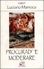 Procurad' 'e moderare. Racconto popolare della rivoluzione sarda (1793-1796) di Luciano Marrocu edito da AM&D